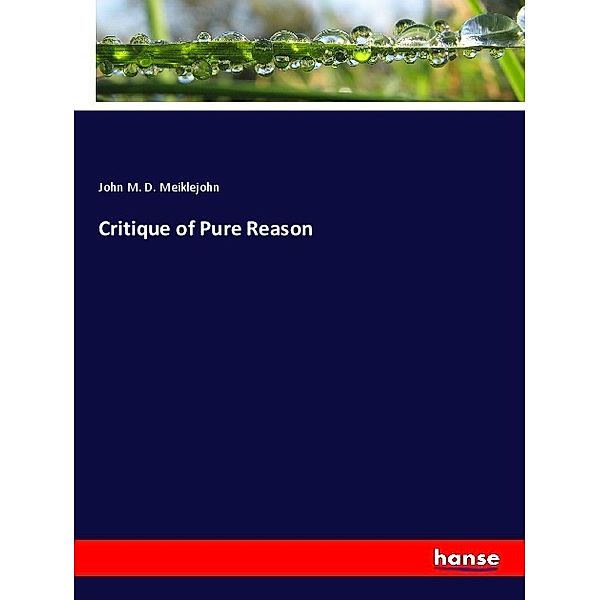 Critique of Pure Reason, John M. D. Meiklejohn