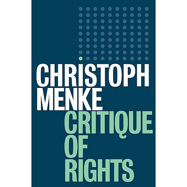 Critique of Rights, Christoph Menke