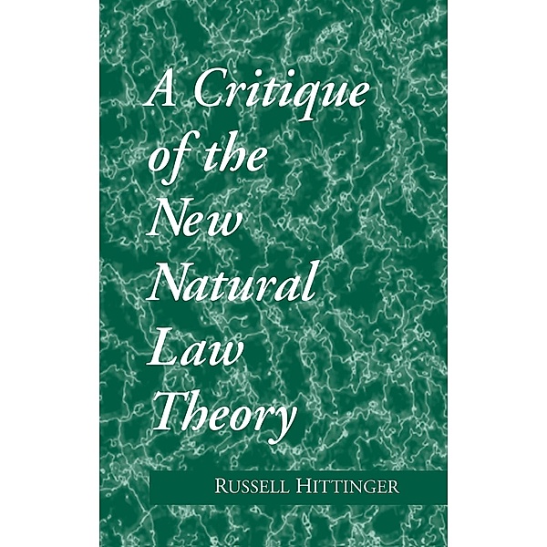 Critique of the New Natural Law Theory, A / University of Notre Dame Press, Russell Hittinger