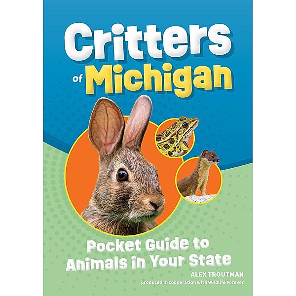 Critters of Michigan / Wildlife Pocket Guides for Kids, Alex Troutman