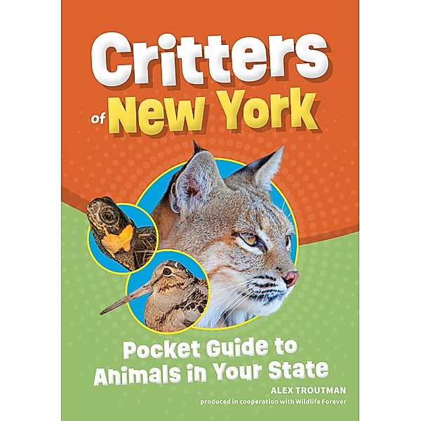 Critters of New York / Wildlife Pocket Guides for Kids, Alex Troutman