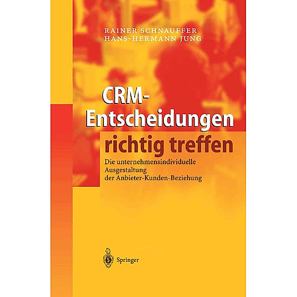 CRM-Entscheidungen richtig treffen, Rainer Schnauffer, Hans-Hermann Jung