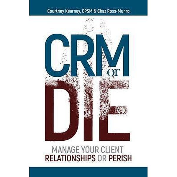 CRM or Die, Courtney Kearney, Chaz Ross-Munro