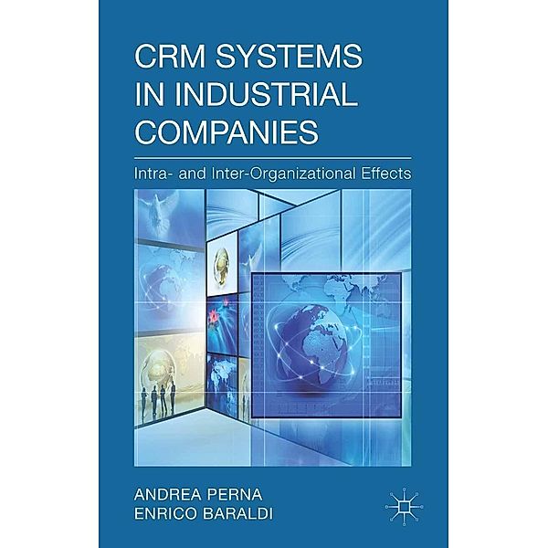 CRM Systems in Industrial Companies, A. Perna, E. Baraldi