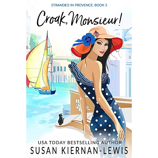 Croak, Monsieur! (Stranded in Provence, #5) / Stranded in Provence, Susan Kiernan-Lewis