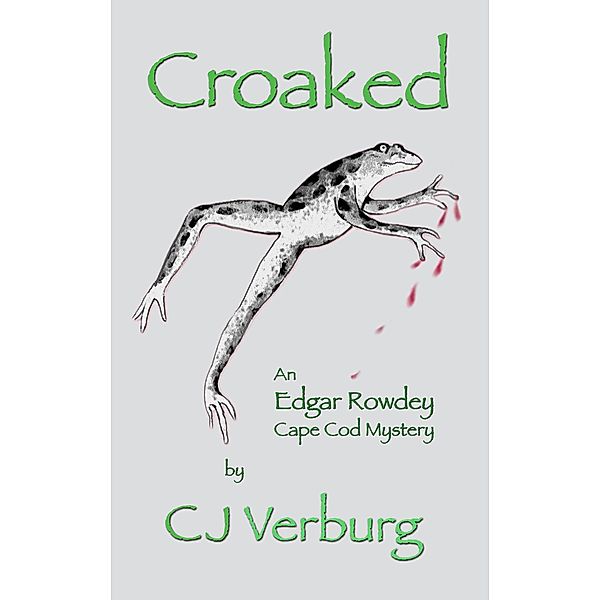 Croaked: an Edgar Rowdey Cape Cod Mystery / Boom-Books, Cj Verburg