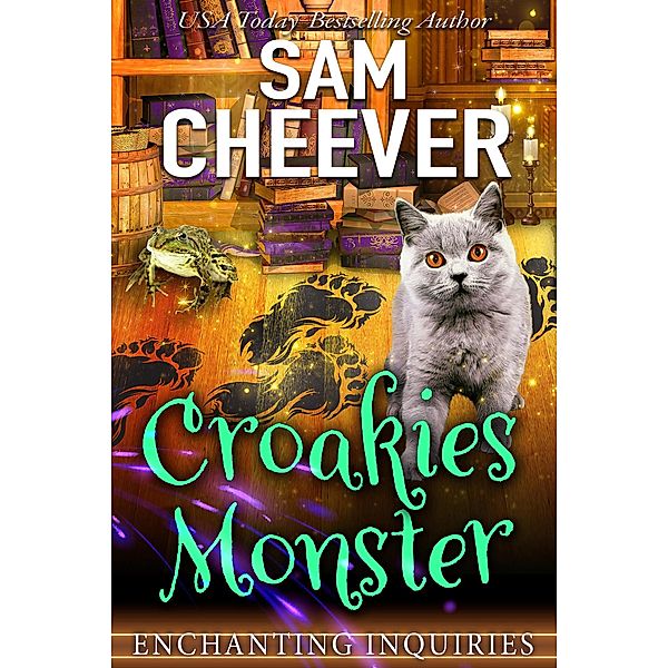 Croakies Monster (ENCHANTING INQUIRIES, #7) / ENCHANTING INQUIRIES, Sam Cheever