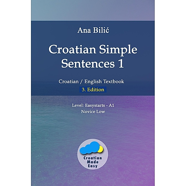 Croatian Simple Sentences 1 - Textbook (A1), Ana Bilic