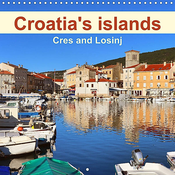 Croatia's islands - Cres and Losinj (Wall Calendar 2023 300 × 300 mm Square), Sabine Löwer