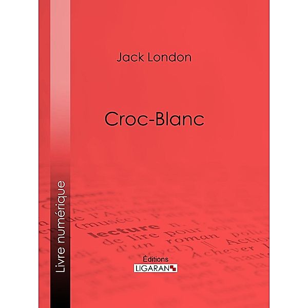 Croc-Blanc, Paul Gruyer, Ligaran, Jack London