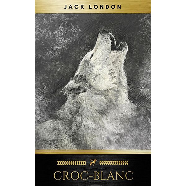 Croc-Blanc, Jack London, Golden Deer Classics