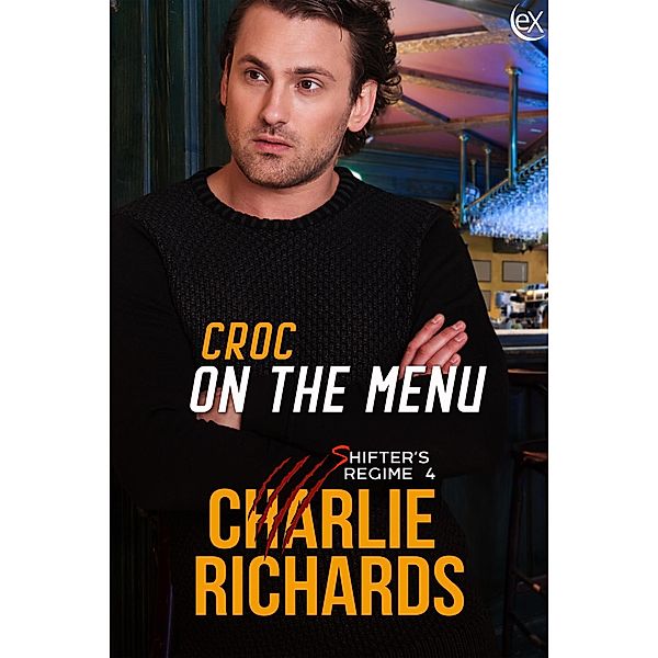 Croc on the Menu (Shifter's Regime, #4) / Shifter's Regime, Charlie Richards