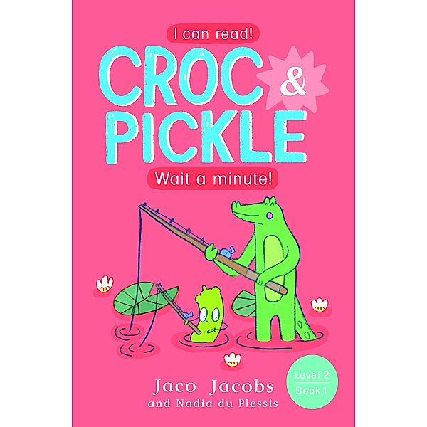Croc & Pickle Level 2 Book 1, Jaco Jacobs