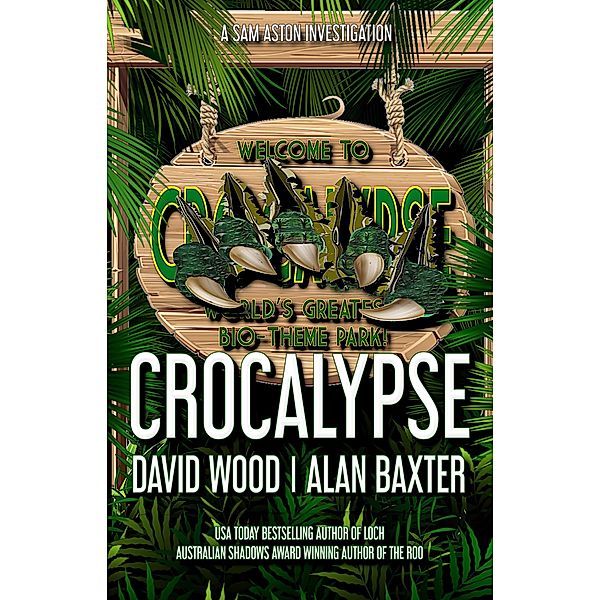 Crocalypse (Sam Aston Investigations) / Sam Aston Investigations, David Wood, Alan Baxter
