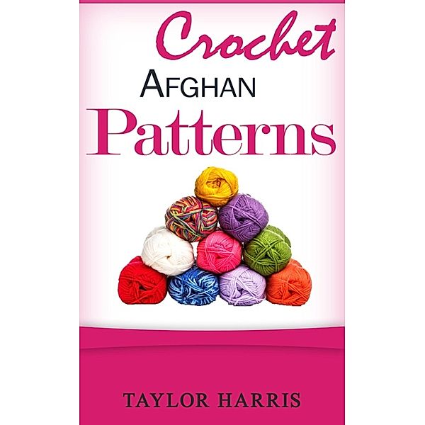 Crochet Afghan Patterns, Taylor Harris