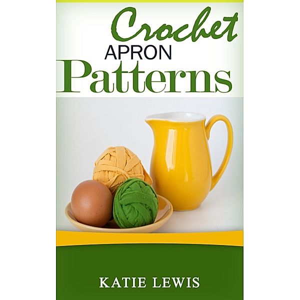 Crochet Apron Patterns, Katie Lewis