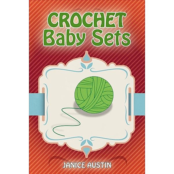 Crochet Baby Sets, Janice Austin