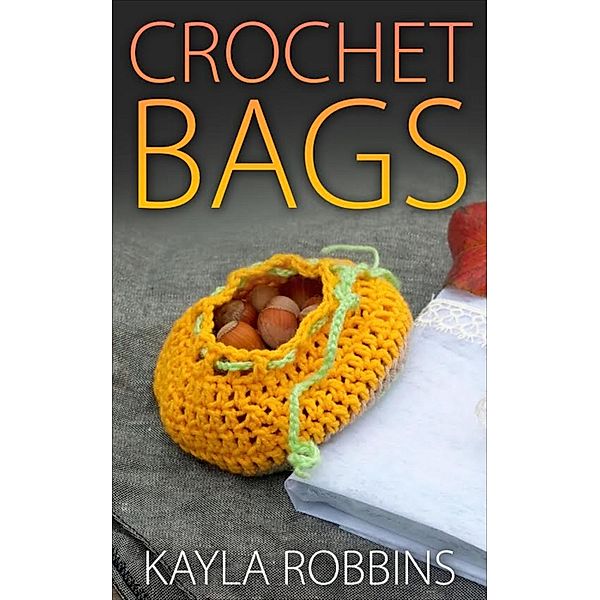 Crochet Bags, Kayla Robbins