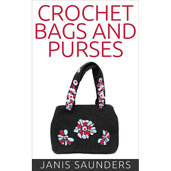Crochet Bags and Purses, Janis Saunders