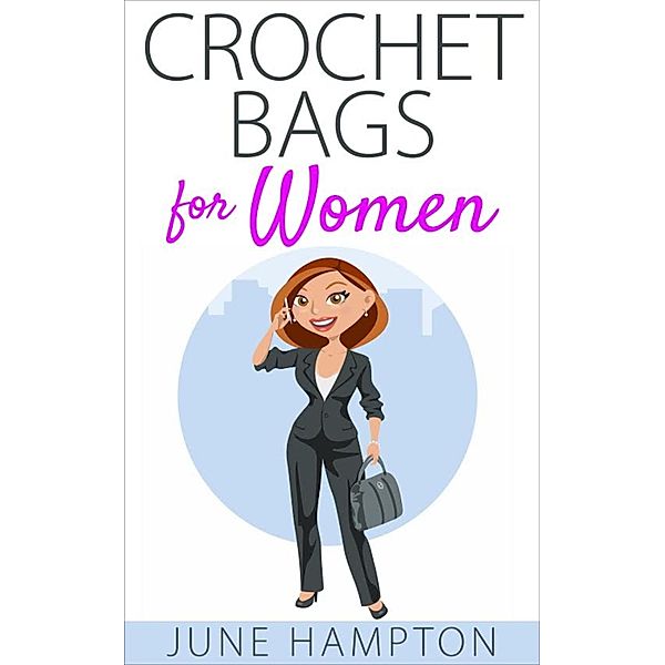 Crochet Bags for Women, June Hampton