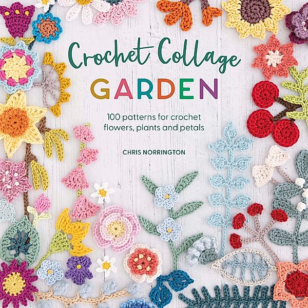 Crochet Collage Garden, Chris Norrington