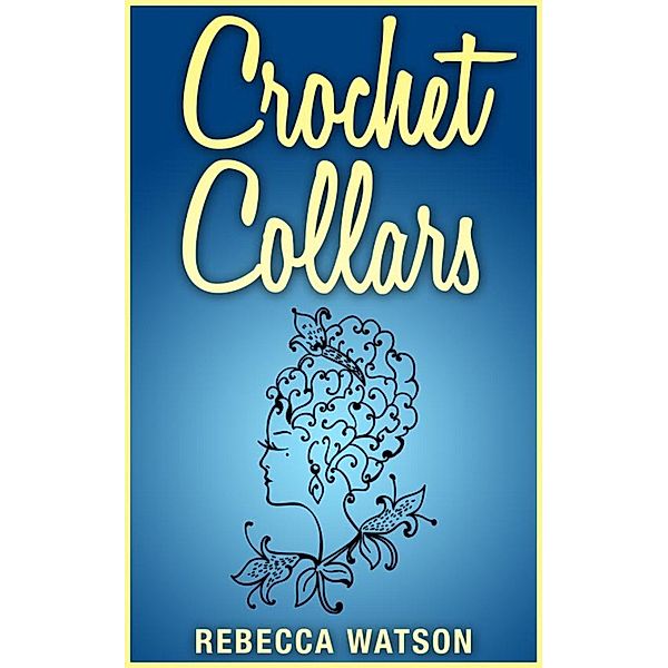 Crochet Collars, Rebecca Watson