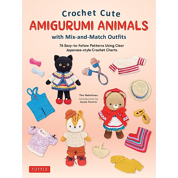 Crochet Cute Amigurumi Animals with Mix-and-Match Outfits, The Halations
