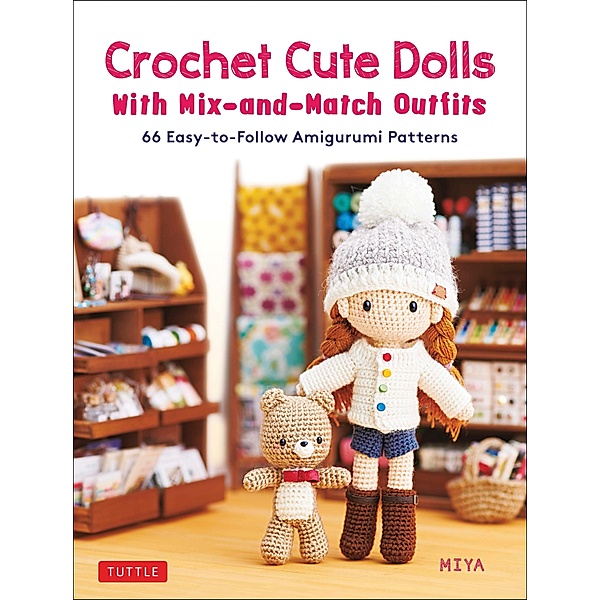 Crochet Cute Dolls with Mix-and-Match Outfits, Miya