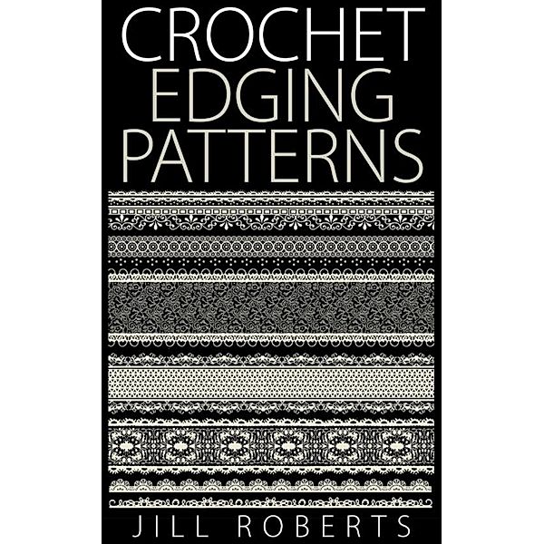 Crochet Edging Patterns, Jill Roberts