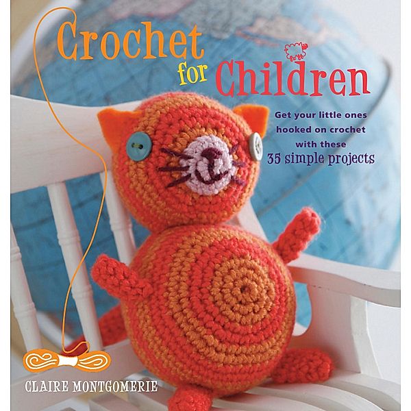 Crochet for Children, Claire Montgomerie