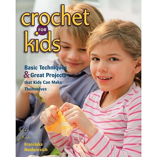 Crochet for Kids, Franziska Heidenreich