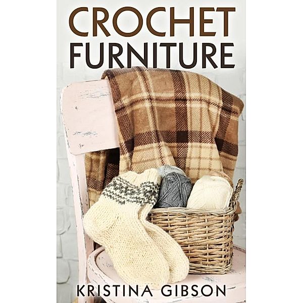 Crochet Furniture, Kristina Gibson