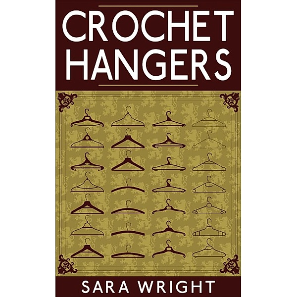 Crochet Hangers, Sara Wright