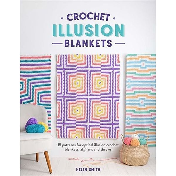 Crochet Illusion Blankets, Helen Smith
