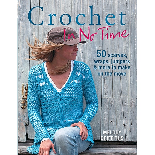 Crochet In No Time, Melody Griffiths