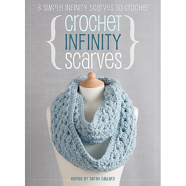 Crochet Infinity Scarves, Cara Medus, Jane Burns