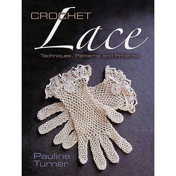 Crochet Lace / Dover Knitting, Crochet, Tatting, Lace, Pauline Turner