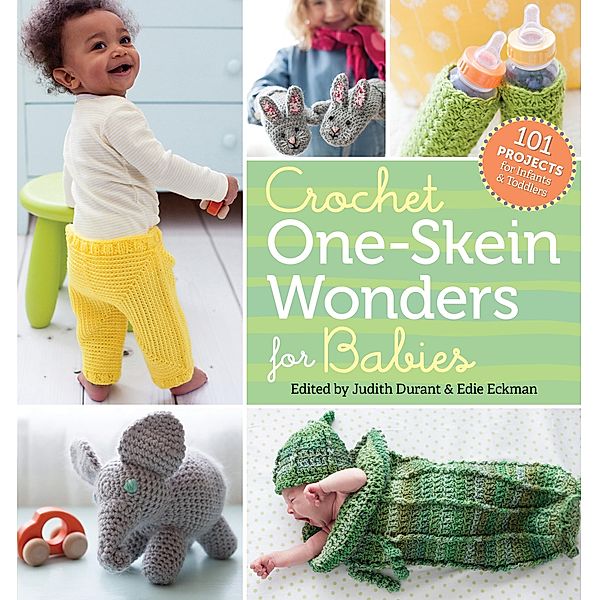 Crochet One-Skein Wonders® for Babies / One-Skein Wonders