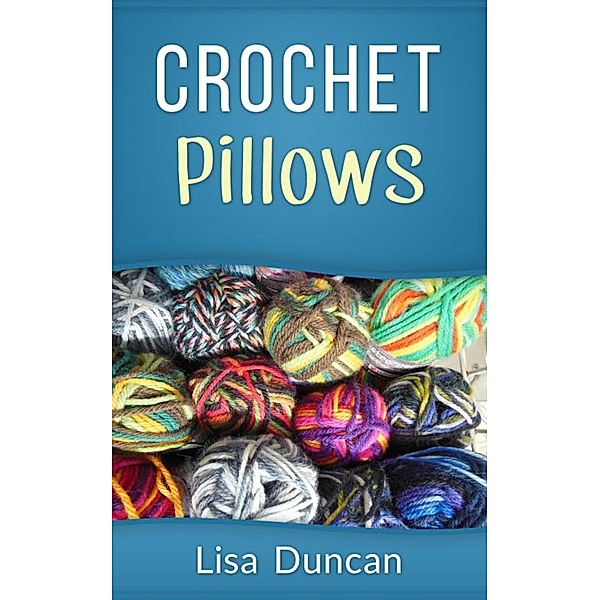 Crochet Pillows, Lisa Duncan