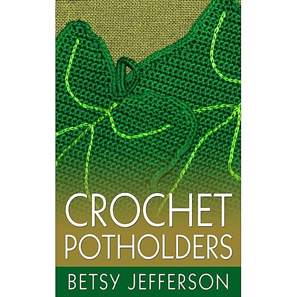 Crochet Potholders, Betsy Jefferson