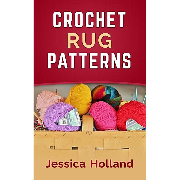 Crochet Rug Patterns, Jessica Holland