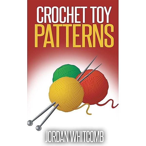 Crochet Toy Patterns, Jordan Whitcomb
