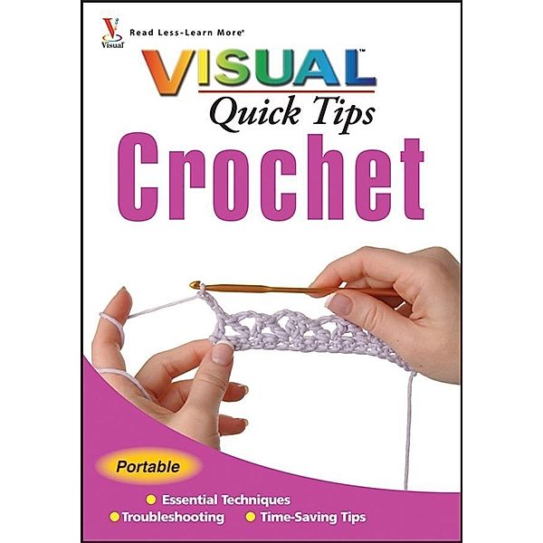 Crochet VISUAL Quick Tips / Visual Quick Tips, Cecily Keim, Kim P. Werker