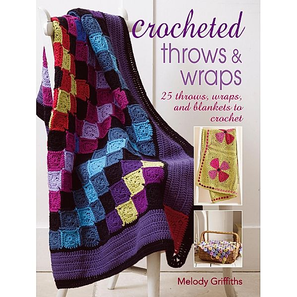 Crocheted Throws and Wraps, Melody Griffiths