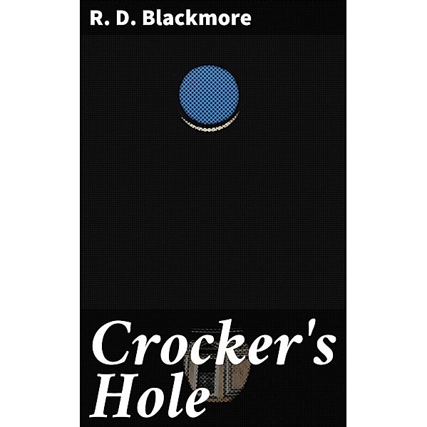 Crocker's Hole, R. D. Blackmore