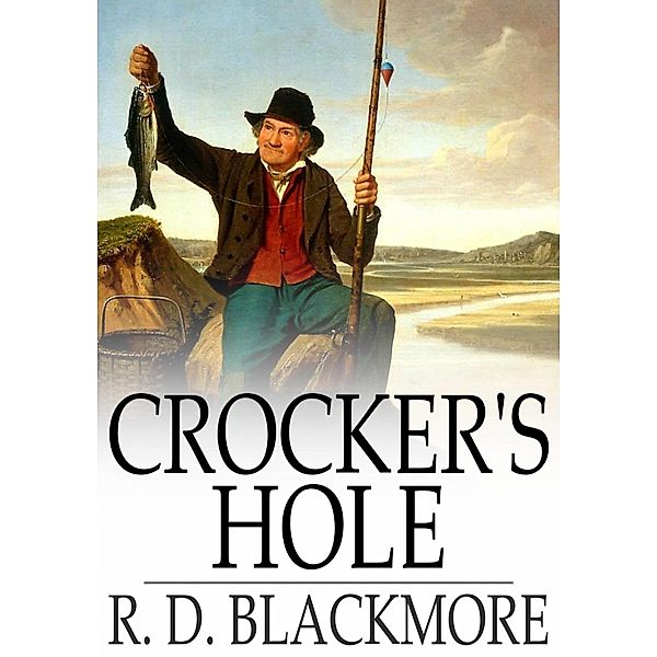 Crocker's Hole / The Floating Press, R. D. Blackmore