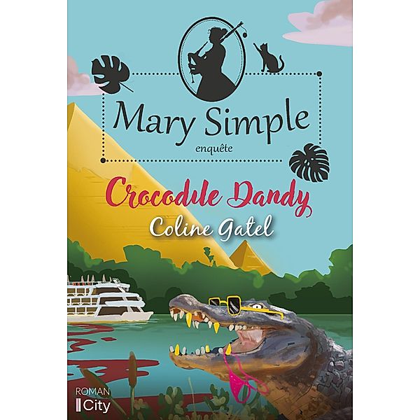 Crocodile dandy / Les enquêtes de Mary Simple Bd.2, Coline Gatel
