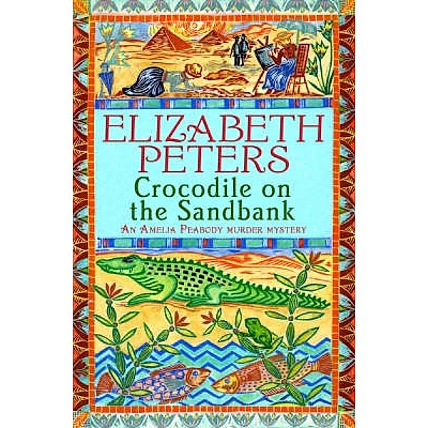 Crocodile on the Sandbank / Amelia Peabody Bd.1, Elizabeth Peters