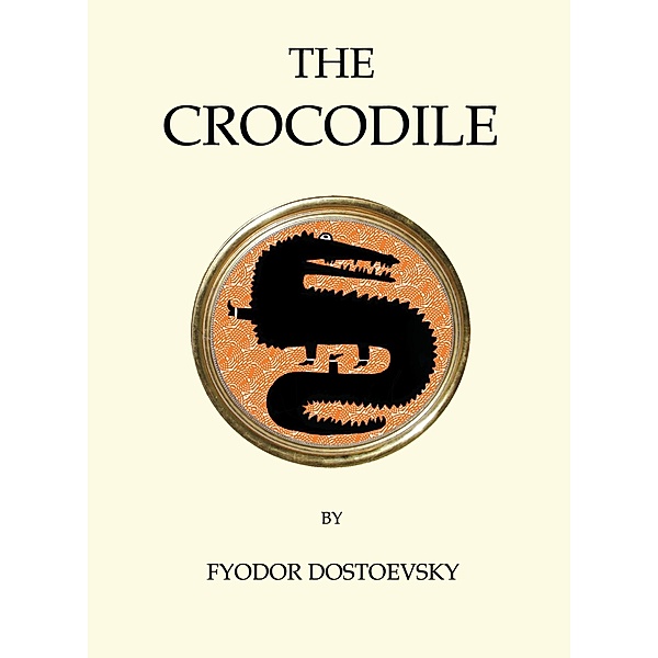 Crocodrile / Alma Classics, Fyodor Dostoevsky