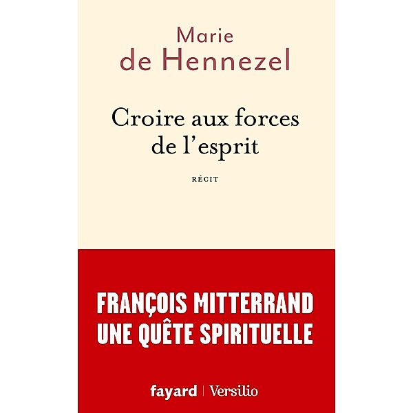 Croire aux forces de l'esprit / Documents, Marie De Hennezel